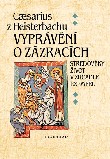 Vyprávění o zázracích - Caesarius z Heisterbachu - Kliknutím na obrázek zavřete